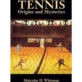 Tennis - by  Malcolm D Whitman (Paperback)