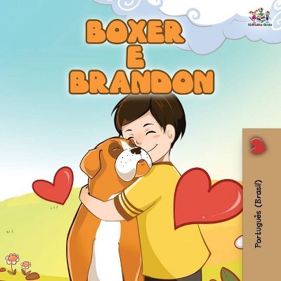 Boxer and Brandon (Brazilian Portuguese Book for Kids) - 2nd Edition,Large Print by  Inna Nusinsky & Kidkiddos Books (Paperback)