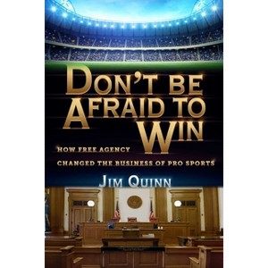 Don't Be Afraid to Win - by  Jim Quinn (Paperback) - 1 of 1