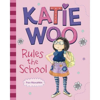 Katie Woo Rules the School - by  Fran Manushkin (Mixed Media Product)