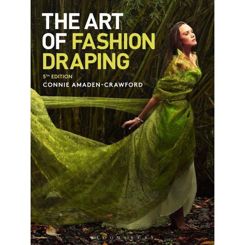 The Art Of Fashion Draping 5 Edition By Connie Amaden Crawford