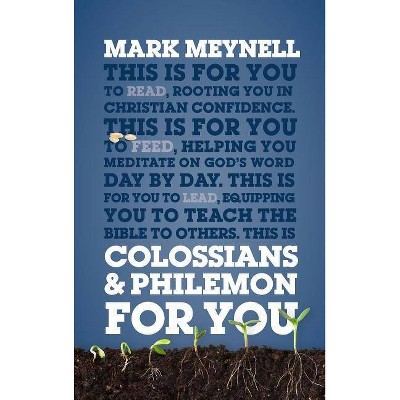 Colossians & Philemon for You - (God's Word for You) by  Mark Meynell (Hardcover)