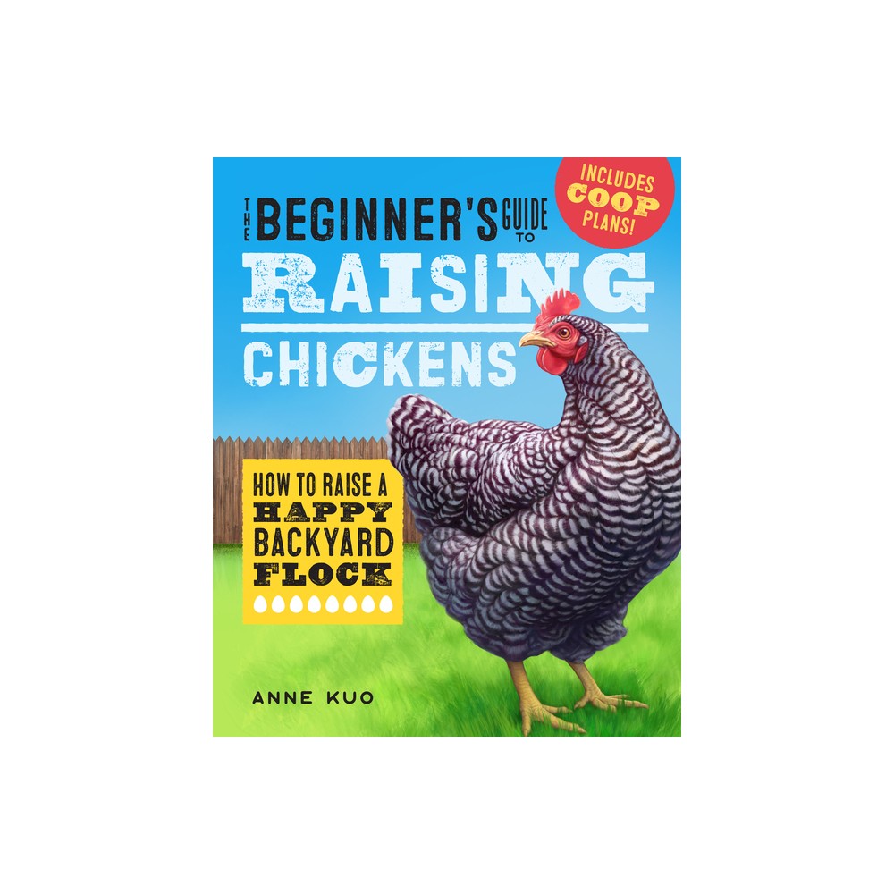 The Beginners Guide to Raising Chickens