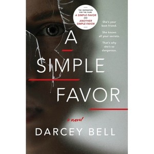A Simple Favor - by  Darcey Bell (Paperback) - 1 of 1