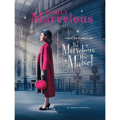 Madly Marvelous - by  Donna Zakowska (Hardcover)