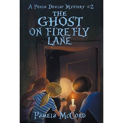 The Ghost on Firefly Lane - (A Pekin Dewlap Mystery) by  Pamela G McCord (Hardcover)