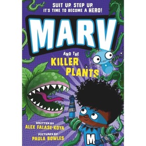 Marv and the Killer Plants - by  Alex Falase-Koya (Paperback) - 1 of 1