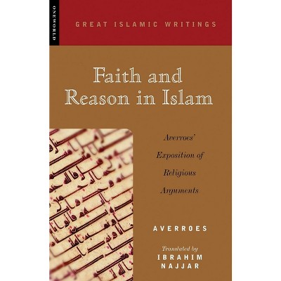 Faith and Reason in Islam - (Great Islamic Writings) by  Averroes (Paperback)