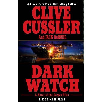 Dark Watch - (Oregon Files) by  Clive Cussler & Jack Du Brul (Paperback)