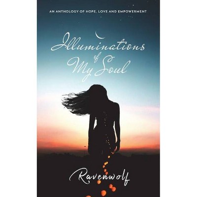 Illuminations of My Soul - (Light) by  Ravenwolf (Paperback)