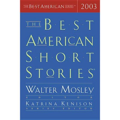 The Best American Short Stories 2003 - by  Katrina Kenison & Walter Mosley (Paperback)