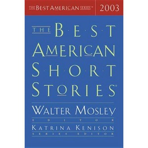 The Best American Short Stories 2003 - by  Katrina Kenison & Walter Mosley (Paperback) - 1 of 1