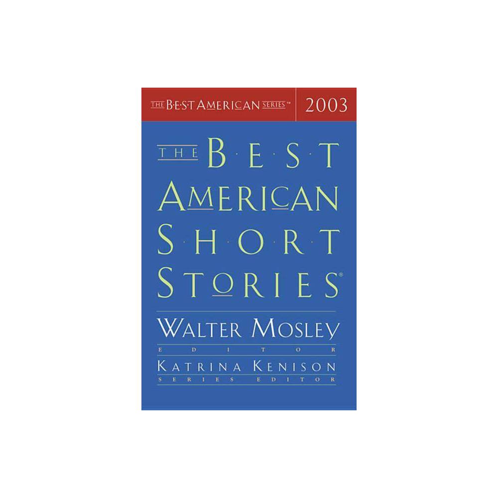The Best American Short Stories 2003 - by Katrina Kenison & Walter Mosley (Paperback)