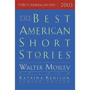 The Best American Short Stories 2003 - by  Katrina Kenison & Walter Mosley (Paperback)
