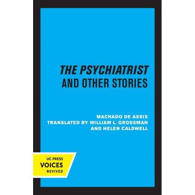 The Psychiatrist and Other Stories - by  Machado de Assis (Paperback)