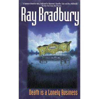 Death Is a Lonely Business - by  Ray Bradbury (Paperback)