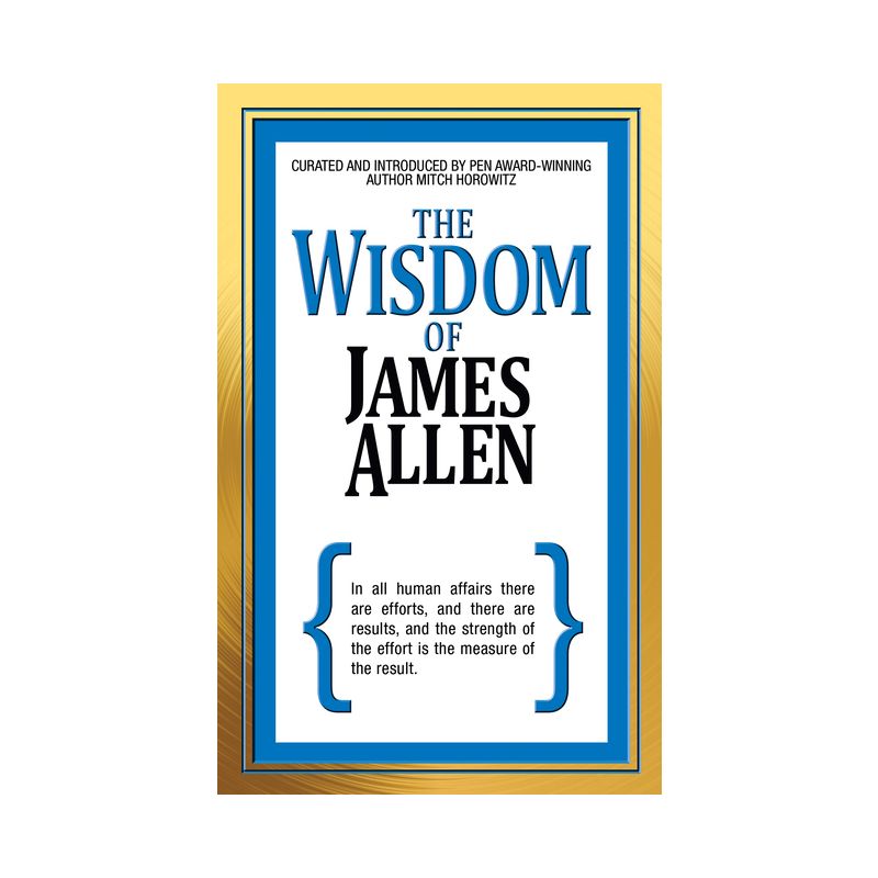 The Wisdom of James Allen - by  James Allen & Mitch Horowitz (Paperback), 1 of 2