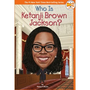 Who Is Ketanji Brown Jackson? - (Who HQ Now) by  Shelia P Moses & Who Hq (Paperback) - 1 of 1
