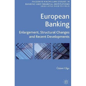 European Banking - (Palgrave MacMillan Studies in Banking and Financial Institut) by  Ö Olgu (Hardcover) - 1 of 1