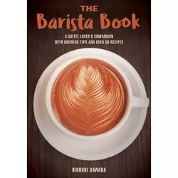 The Barista Book - by  Hiroshi Sawada (Paperback)