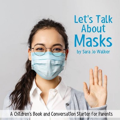 Let's Talk About Masks - by  Sara Jo Walker (Paperback)