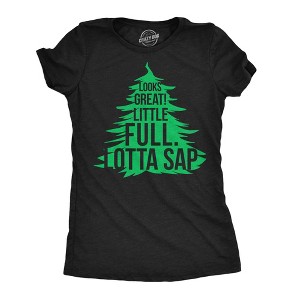 Womens Funny T Shirts Looks Great Little Full Lotta Sap Sarcastic Christmas Tree Graphic Tee For Ladies - Crazy Dog Women's T Shirt - 1 of 4