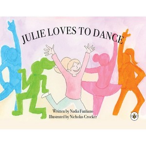 Julie Loves To Dance - by  Nadia Famiano (Paperback) - 1 of 1