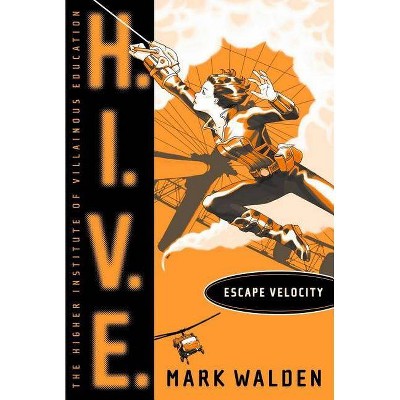  Escape Velocity, 3 - (H.I.V.E.) by  Mark Walden (Hardcover) 