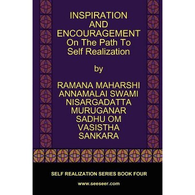 INSPIRATION AND ENCOURAGEMENT On The Path To Self Realization - Large Print by  Ramana Maharshi & Nisargadatta Maharaj & Vasistha (Paperback)