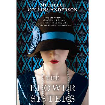 The Flower Sisters - by  Michelle Collins Anderson (Paperback)