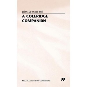 A Coleridge Companion - (Literary Companions) by  John Spencer Hill (Hardcover) - 1 of 1