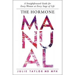 The Hormone Manual - by  Julie Taylor (Hardcover) - 1 of 1