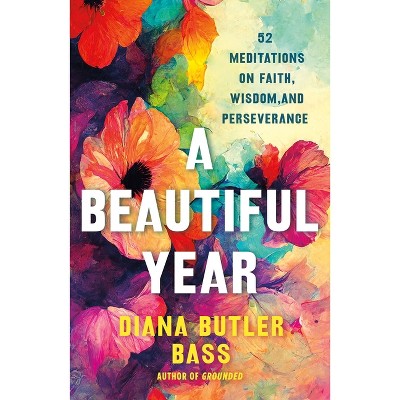 A Beautiful Year - by  Diana Butler Bass (Hardcover)