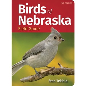 Birds of Nebraska Field Guide - (Bird Identification Guides) 2nd Edition by  Stan Tekiela (Paperback) - 1 of 1