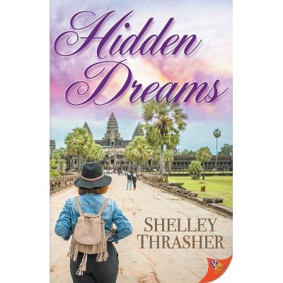 Hidden Dreams - by  Shelley Thrasher (Paperback)