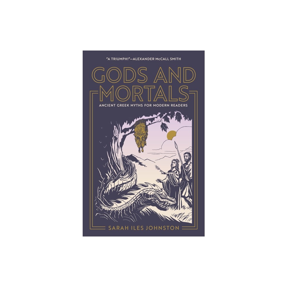 Gods and Mortals - by Sarah Iles Johnston (Paperback)