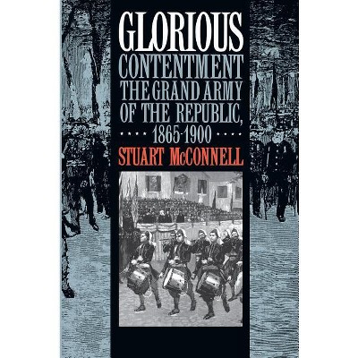 Glorious Contentment - (Civil War America) by  Stuart McConnell (Paperback)