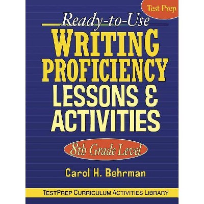  Ready-To-Use Writing Proficiency Lessons & Activities - (Testprep Curriculum Activities Library) by  Carol H Behrman (Paperback) 