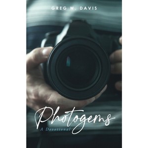 Photogems - by  Greg W Davis (Paperback) - 1 of 1