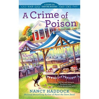 A Crime of Poison - (Silver Six Mystery) by  Nancy Haddock (Paperback)