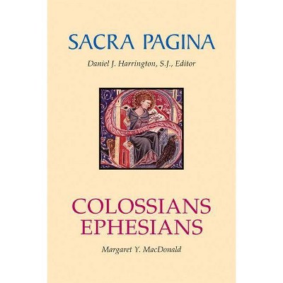 Sacra Pagina: Colossians and Ephesians - (Sacra Pagina (Quality Paper)) by  Margaret Y MacDonald (Paperback)