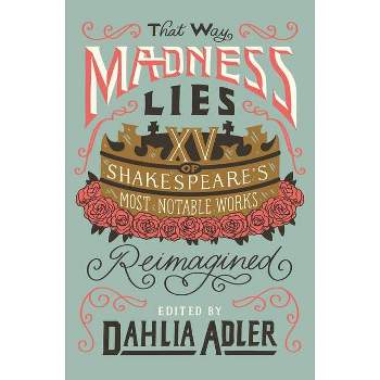 That Way Madness Lies - by  Dahlia Adler (Paperback)