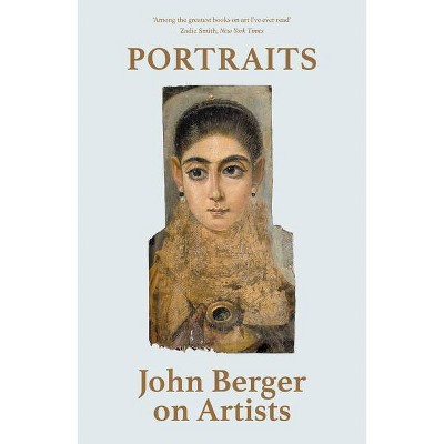 Portraits - by  John Berger (Paperback)