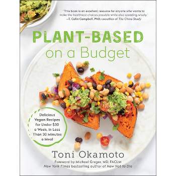 Plant-Based on a Budget - by  Toni Okamoto (Paperback)