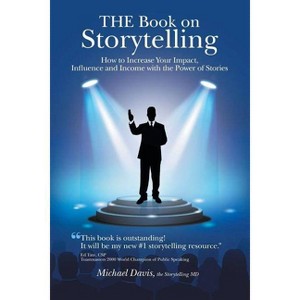 THE Book on Storytelling - by  Michael Davis (Paperback) - 1 of 1
