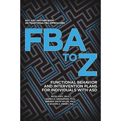 FBA to Z - by  Ruth Aspy & Barry G Grossman & Brenda Smith Myles (Paperback)