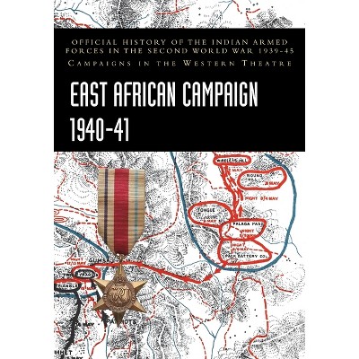 East African Campaign 1940-41 - by  Bisheshwar Prasad (Paperback)