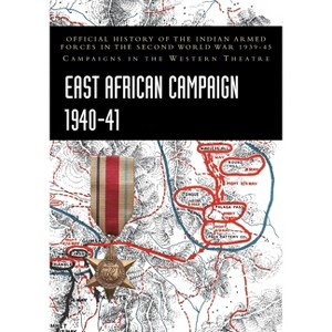 East African Campaign 1940-41 - by  Bisheshwar Prasad (Paperback) - 1 of 1
