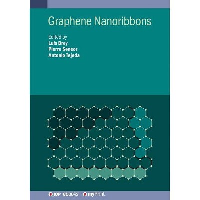 Graphene Nanoribbons - by  Luis Brey & Pierre Seneor & Antonio Tejeda (Paperback)