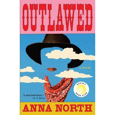 Outlawed - by Anna North (Hardcover)